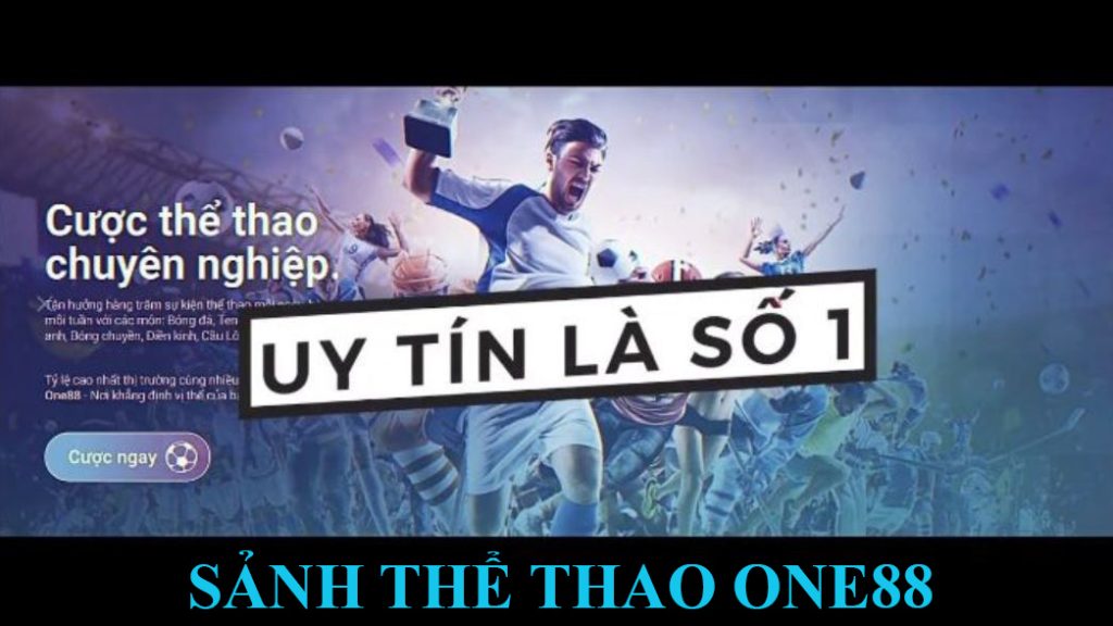 Thể thao One88 – Sôi động với từng trận đấu kịch tính 1 sanh the thao one88